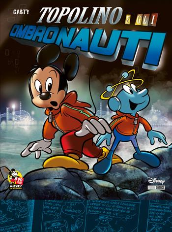 Topolino e gli ombronauti - Casty - Libro Panini Comics 2021 | Libraccio.it