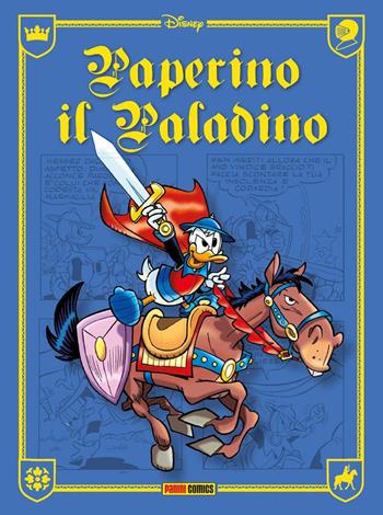 Paperino il paladino - Carlo Chendi, Luciano Bottaro, Alberto Autelitano - Libro Panini Comics 2021 | Libraccio.it