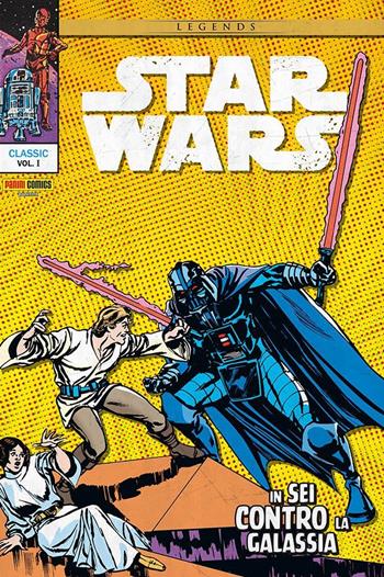 In sei contro la galassia. Star Wars classic. Vol. 1 - Roy Thomas, Howard Chaykin, Carmine Infantino - Libro Panini Comics 2021, Marvel | Libraccio.it