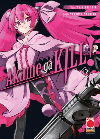 Akame ga kill!. Vol. 2 - Takahiro - Libro Panini Comics 2018, Planet manga | Libraccio.it