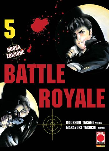 Battle Royale. Nuova ediz.. Vol. 5 - Koushun Takami - Libro Panini Comics 2018, Planet manga | Libraccio.it