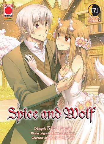 Spice and Wolf. Vol. 16 - Keito Koume, Isuna Hasekura - Libro Panini Comics 2018, Planet manga | Libraccio.it