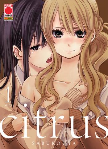 Citrus. Vol. 1 - Saburouta - Libro Panini Comics 2018, Planet manga | Libraccio.it