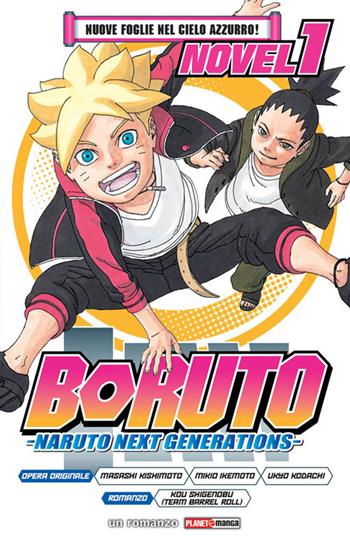 Nuove foglie nel cielo azzurro! Boruto. Naruto next generations. Vol. 1 - Masashi Kishimoto, Mikio Ikemoto, Ukyo Kodachi - Libro Panini Comics 2018, Planet manga | Libraccio.it