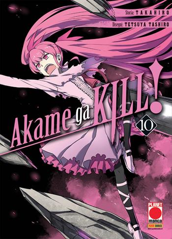 Akame ga kill!. Vol. 10 - Takahiro - Libro Panini Comics 2018, Planet manga | Libraccio.it