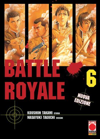 Battle Royale. Vol. 6 - Koushun Takami - Libro Panini Comics 2018, Planet manga | Libraccio.it