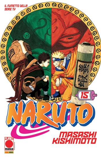 Naruto. Vol. 15 - Masashi Kishimoto - Libro Panini Comics 2018, Planet manga | Libraccio.it
