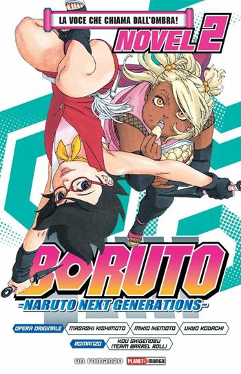 La voce che chiama dall'ombra! Boruto. Naruto next generations. Vol. 2 - Masashi Kishimoto, Mikio Ikemoto, Ukyo Kodachi - Libro Panini Comics 2019, Planet manga | Libraccio.it