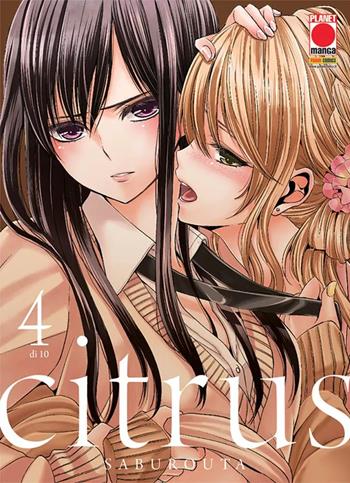 Citrus. Vol. 4 - Saburouta - Libro Panini Comics 2019, Planet manga | Libraccio.it