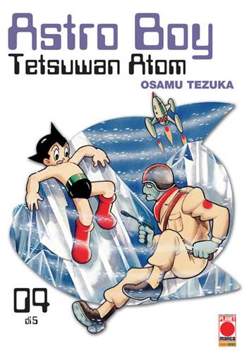 Astro Boy. Tetsuwan Atom. Vol. 4 - Osamu Tezuka - Libro Panini Comics 2019, Planet manga | Libraccio.it