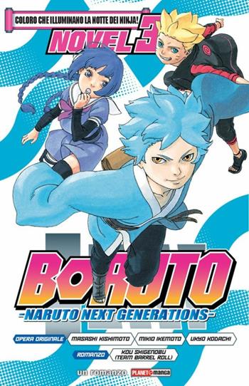 Coloro che illuminano la notte dei ninja! Boruto. Naruto next generations. Vol. 3 - Masashi Kishimoto, Mikio Ikemoto, Ukyo Kodachi - Libro Panini Comics 2019, Planet manga | Libraccio.it
