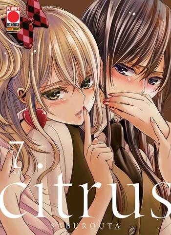 Citrus. Vol. 7 - Saburouta - Libro Panini Comics 2019, Planet manga | Libraccio.it
