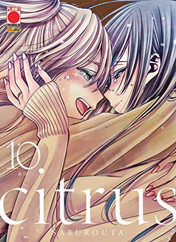 Citrus. Vol. 10 - Saburouta - Libro Panini Comics 2019, Planet manga | Libraccio.it