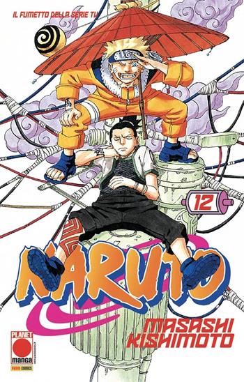 Naruto. Il mito. Vol. 12 - Masashi Kishimoto - Libro Panini Comics 2022, Planet manga | Libraccio.it
