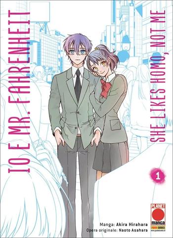 Io e Mr. Fahrenheit. She likes homo, not me. Vol. 1 - Naoto Asahara, Akira Hirahara - Libro Panini Comics 2022, Planet manga | Libraccio.it