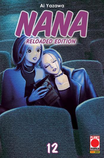 Nana. Reloaded edition. Vol. 12 - Ai Yazawa - Libro Panini Comics 2020, Planet manga | Libraccio.it