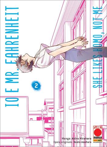 Io e Mr. Fahrenheit. She likes homo, not me. Vol. 2 - Naoto Asahara, Akira Hirahara - Libro Panini Comics 2022, Planet manga | Libraccio.it