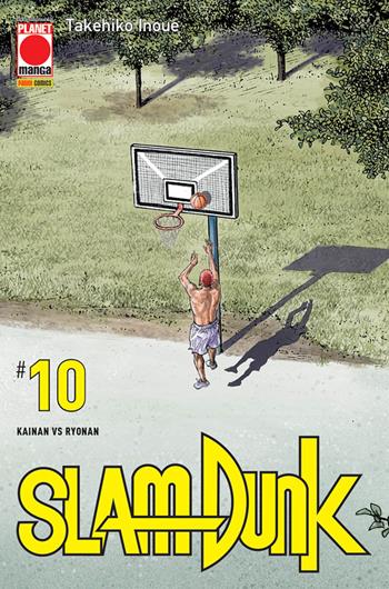 Slam Dunk. Vol. 10: Kainan vs Ryonan - Takehiko Inoue - Libro Panini Comics 2020, Planet manga | Libraccio.it