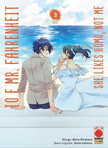 Io e Mr. Fahrenheit. She likes homo, not me. Vol. 3 - Naoto Asahara, Akira Hirahara - Libro Panini Comics 2020, Planet manga | Libraccio.it