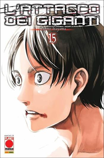 L'attacco dei giganti. Vol. 15 - Hajime Isayama - Libro Panini Comics 2020, Planet manga | Libraccio.it
