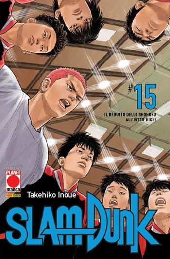 Slam Dunk. Vol. 15: Il debutto dello shohoku all'inter-high! - Takehiko Inoue - Libro Panini Comics 2020, Planet manga | Libraccio.it