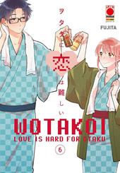 Wotakoi. Love is hard for otaku. Vol. 6