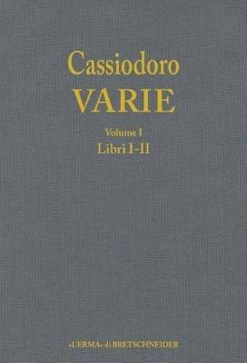 Cassiodoro. Varie. Vol. 1: Introduzione generale. Libri I e II  - Libro L'Erma di Bretschneider 2024 | Libraccio.it