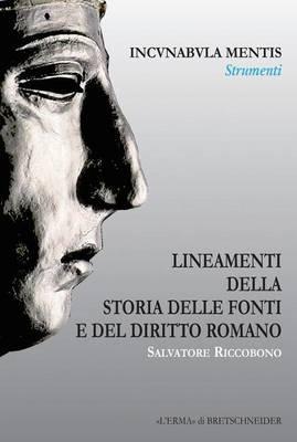 Lineamenti della storia delle fonti e del diritto romano - Salvatore Riccobono - Libro L'Erma di Bretschneider 2013 | Libraccio.it