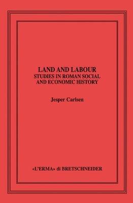 Land and labour. Studies in roman social and economic history - Jesper Carlsen - Libro L'Erma di Bretschneider 2012 | Libraccio.it