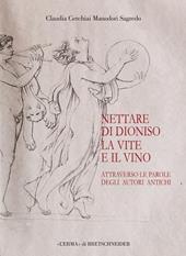 Nettare di Dionisio. La vite e il vino attraverso le parole degli autori antichi