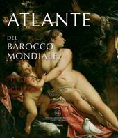 Atlante del barocco mondiale. Pittura e scultura. Pubblicato con il patrocinio dell'Unesco