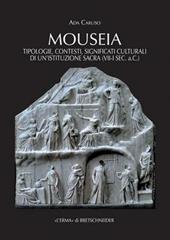 Mouseia. Tipologie, contesti, significati culturali di un'istituzione sacra (VII-I sec. a.C.)