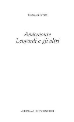 Anacreonte. Leopardi e gli altri - Francesca Favaro - Libro L'Erma di Bretschneider 2016 | Libraccio.it