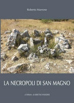 Necropoli di San Magno. Ediz. illustrata - Roberto Marrone - Libro L'Erma di Bretschneider 2017, Studia archaeologica | Libraccio.it