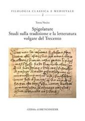 Spigolature. Studi sulla letterature volgare del Trecento