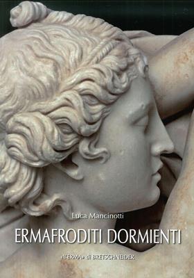 Ermafroditi dormienti - Luca Mancinotti - Libro L'Erma di Bretschneider 2018, Studia archaeologica | Libraccio.it
