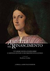Amicitia nel Rinascimento. I carmi Di Baldassarre Castiglione e Domizio Falcone