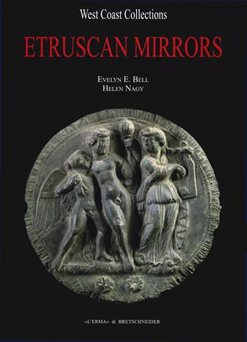 Corpus speculorum Etruscorum. USA. Vol. 5: West Coast Collections. University of California, Berkeley, Phoebe A. Hearst Museum of Anthropology, San Francisco State University, The Frank V. de Bellis Collection, Los Angeles County Museum - Evelyn E. Bell, Helen Nagy - Libro L'Erma di Bretschneider 2021 | Libraccio.it