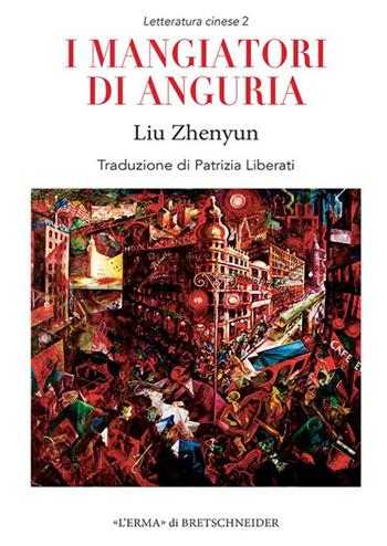 I mangiatori di anguria. Chingua shidai de ermumen - Zhenyun Liu - Libro L'Erma di Bretschneider 2024 | Libraccio.it