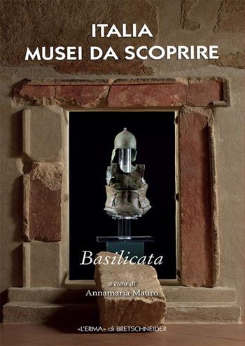 Italia musei da scoprire. Basilicata  - Libro L'Erma di Bretschneider 2024 | Libraccio.it
