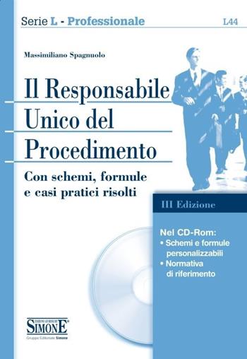 Il responsabile unico del procedimento. Con CD-ROM - Massimiliano Spagnuolo - Libro Edizioni Giuridiche Simone 2013, Serie L. Professionale | Libraccio.it