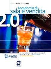 Accademia di sala e vendita 2.0. Con e-book. Con espansione online. Per gli Ist. professionali alberghieri