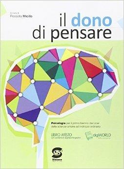 Il dono di pensare. Con e-book. Con espansione online - Rossella Micillo - Libro Simone per la Scuola 2014 | Libraccio.it