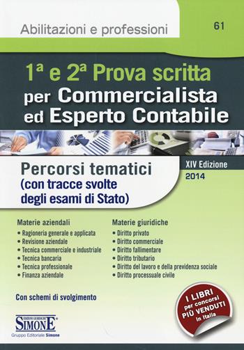 1ª e 2ª prova scritta per commercialista ed esperto contabile. Percorsi tematici (con tracce svolte degli esami di Stato)  - Libro Edizioni Giuridiche Simone 2014, Abilitazioni e professioni | Libraccio.it