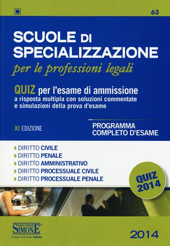 Scuole di specializzazione per le professioni legali. Quiz per l'esame di ammissione a risposta multipla con soluzioni commentate e simulazioni della prova d'esame. Programma completo d'esame  - Libro Edizioni Giuridiche Simone 2014 | Libraccio.it