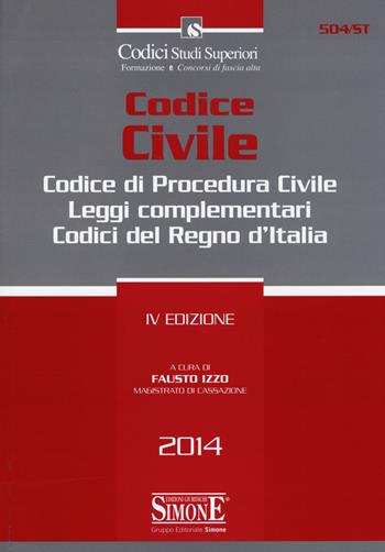 Codice civile. Codice di procedura civile. Leggi complementari. Codici del Regno d'Italia  - Libro Edizioni Giuridiche Simone 2014, Codici Studi Superiori | Libraccio.it