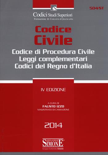 Codice civile. Codice di procedura civile. Leggi complementari. Codici del Regno d'Italia  - Libro Edizioni Giuridiche Simone 2014, Codici Studi Superiori | Libraccio.it