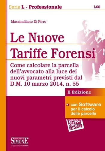 Le nuove tariffe forensi. Con software - Massimiliano Di Pirro - Libro Edizioni Giuridiche Simone 2014, Serie L. Professionale | Libraccio.it