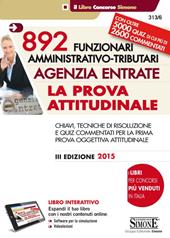 892 funzionari amministrativo-tributari. Agenzia entrate. La prova attitudinale. Con aggiornamento online