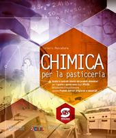 Chimica per la pasticceria. Analisi e controlli chimici per i prodotti alimentari. Con espansione online.